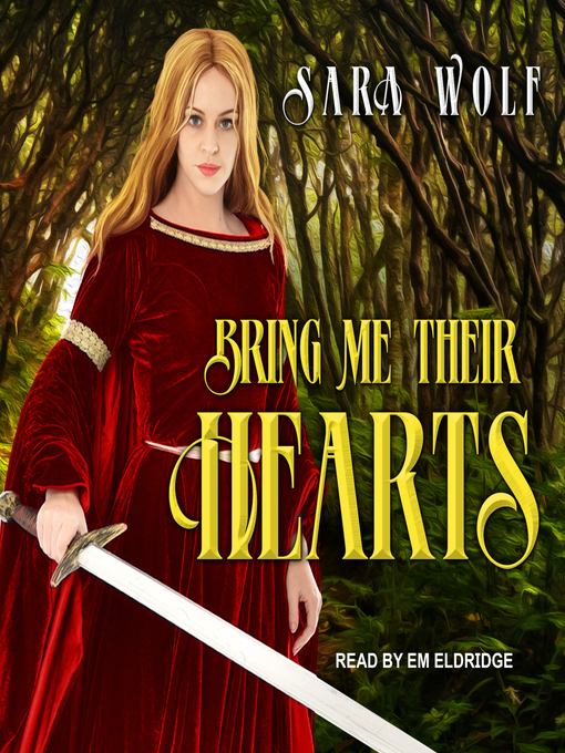 Title details for Bring Me Their Hearts by Sara Wolf - Available